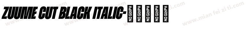 Zuume Cut Black Italic字体转换